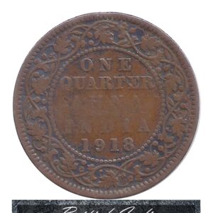 1918 George V King Emperor One Quarter Anna Calcutta Mint