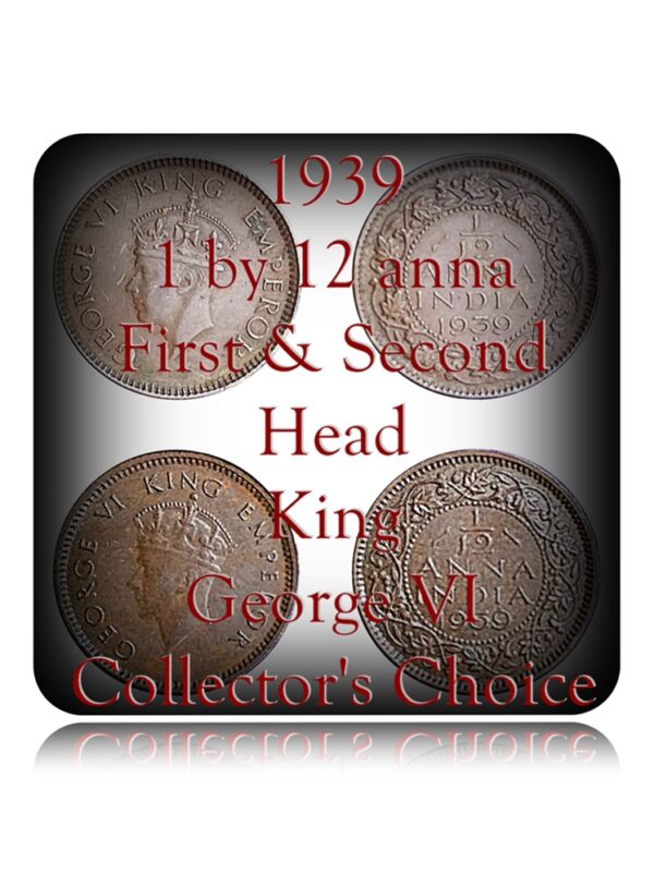 1939 1 by 12 anna British India First & Second Head King George VI Collector's Choice - ALL TIME WORTH455
