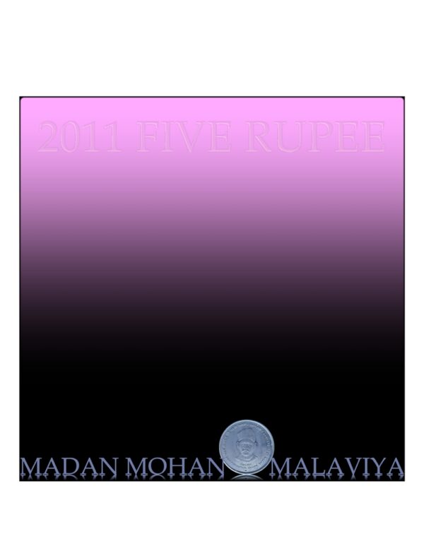 2011 5 Rupee Coin Madan Mohan Malaviya - Worth Buy