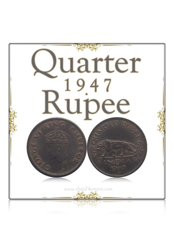 1947 Quarter Rupee Coin British India KG VI Emperor